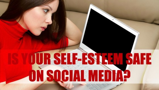 Is Your Self-Esteem Safe on Social Media?